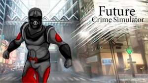 future crime simulator 1.7 mod apk Android Download 2025